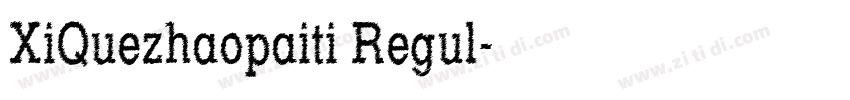 XiQuezhaopaiti Regul字体转换